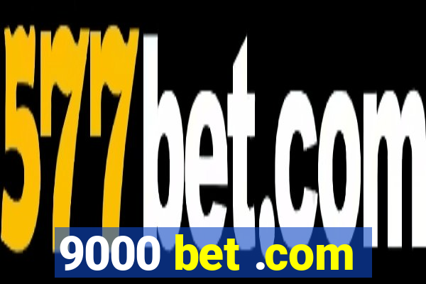 9000 bet .com